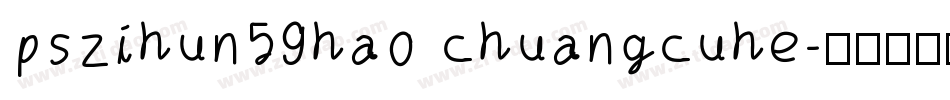 pszihun59hao chuangcuhe字体转换